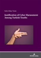 Seda Gökçe Turan - Justification of Cyber Harassment Among Turkish Youths