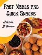 Patricia J. Sharpe - Fast Meals and Quick Snacks