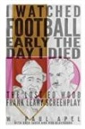 W. Paul Apel - I Watched Football Early the Day I Died