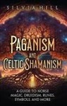 Silvia Hill - Paganism and Celtic Shamanism