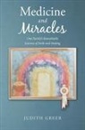 Judith Greer - Medicine and Miracles