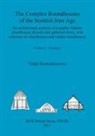 Tanja Romankiewicz - The Complex Roundhouses of the Scottish Iron Age, Volume II