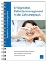 Beate Kirch - Modernes Praxismanagement - Erfolgreiches Patientenmanagement in der Zahnarztpraxis