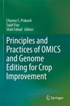 Shah Fahad, Sajid Fiaz, Channa S. Prakash - Principles and Practices of OMICS and Genome Editing for Crop Improvement