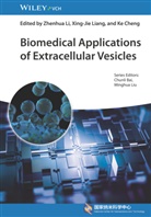 Ke Cheng, Zhenhua Li, Xing-Jie Liang, Chunli Bai, Ke Cheng, Ke Cheng et al... - Biomedical Applications of Extracellular Vesicles