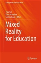 Yiyu Cai, Sui Lin Goei, Sui Lin Goei, Eleni Mangina - Mixed Reality for Education