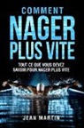 Jean Martin - COMMENT NAGER PLUS VITE