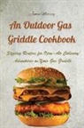 James Murray - An Outdoor Gas Griddle Cookbook