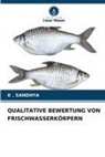 K SANDHYA, K . Sandhya - QUALITATIVE BEWERTUNG VON FRISCHWASSERKÖRPERN