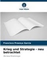 Francisco Proença Garcia - Krieg und Strategie - neu betrachtet
