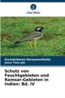 Joice Tom Job, Arunaksharan Narayanankutty - Schutz von Feuchtgebieten und Ramsar-Gebieten in Indien: Bd. IV