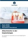Meenakshi Khandelwal, Paras Malik, Vikas Punia - Attachments in der Implantologie