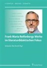 Sebastian Bernhardt - Frank Maria Reifenbergs Werke im literaturdidaktischen Fokus