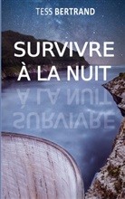 Tess Bertrand - Survivre à la nuit