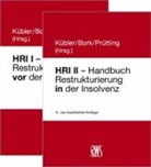 Reinhard Bork, Bruno M. Kübler, Hanns Prütting - HRI I - Handbuch Restrukturierung vor der Insovenz/HRI II - Handbuch Restrukturierung in der Insolvenz