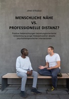 Jens Stäudle - Menschliche Nähe vs. professionelle Distanz?