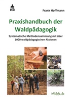 Frank Hoffmann - Praxishandbuch der Waldpädagogik