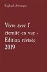 Raphael Awoseyin - Vivre avec l' éternité en vue - Edition révisée 2019