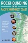 M. J. Grover - Rockhounding on the Pacific Northwest Coast