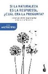Jorge Wagensberg - Si la naturaleza es la respuesta, ¿cuál era la pregunta? : y otros quinientos pensamientos