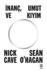 Nick Cave, Sean O¿Hagan, Sean O�Hagan - Inanc, Umut ve Kiyim