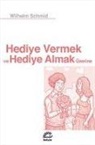 Wilhelm Schmid - Hediye Vermek Ve Hediye Almak Üzerine