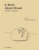 Issa Niemeijer-Brown - A Book about Bread