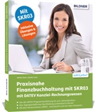 Stefan Dietz, Günter Lenz - Praxisnahe Finanzbuchhaltung für SKR03 mit DATEV Kanzlei-Rechnungswesen