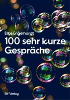 Elke Engelhardt - 100 sehr kurze Gespräche