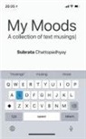 Subrata Chattopadhyay - My Moods - A Collection of Text Musings