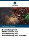 Koffi Justin Kouassi - Bewertung von Maßnahmen zur Bekämpfung der Ausbeutung von Kindern