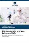 Saoussen Bouacida, Mélika Mankai - Bio-Konservierung von Lebensmitteln