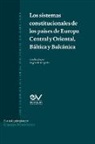 Angela Di Gregorio - LOS SISTEMAS CONSTITUCIONLES DE LOS PAISES DE EUROPA CENTRAL Y ORIENTAL, BÁLTICA Y BALCANICA
