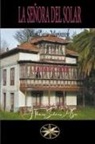 Por El Espíritu António Carlos, Vera Lúcia Marinzeck de Carvalho, J. Thomas MSc. Saldias - La Señora del Solar