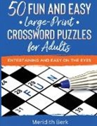 Meridith Berk - 50 Fun and Easy Large Print Crosswords Puzzles for Adults