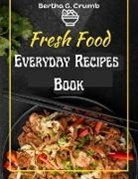 Bertha G. Crumb - Everyday Recipes Book