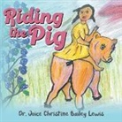 Joice Christine Bailey Lewis - Riding the Pig