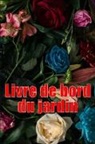 Bérangère Galopin - Livre de bord du jardin