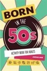 Jordan Lamb - Born in the 50s Activity Book for Adults