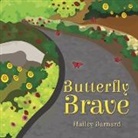 Hailey Barnard - Butterfly Brave