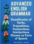 Malcolm L. Hicks - Advanced English Grammar