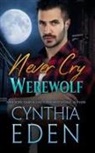 Cynthia Eden - Never Cry Werewolf