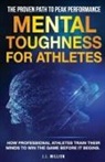 J. J. Million - Mental Toughness for Athletes