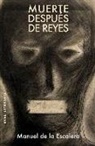 Manuel De La Escalera - Muerte después de Reyes ; Cielo en la cárcel