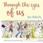 Jon Roberts, Hannah Rounding - Through the Eyes of Us