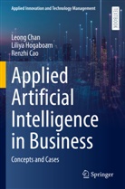 Renzhi Cao, Leong Chan, Liliya Hogaboam - Applied Artificial Intelligence in Business