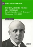 James Fowler - Hustlers, Traitors, Patriots and Politicians