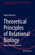 Angelo Marinucci - Theoretical Principles of Relational Biology