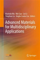 Wei Gao, Lei Li, Lei Li et al, Jingbo Louise Liu, Yingchun Lu, Marinda Wu - Advanced Materials for Multidisciplinary Applications