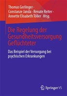 Thomas Gerlinger, Constanze Janda, Renate Reiter, Renate Reiter u a, Annette Elisabeth Töller - Die Regelung der Gesundheitsversorgung Geflüchteter